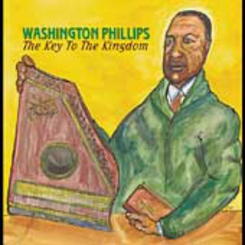 Washington Phillips/Key To The Kingdom@Remastered@Incl. Bonus Tracks