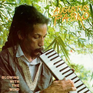 Augustus Pablo/Blowing With The Wind