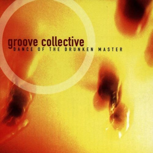 GROOVE COLLECTIVE/DANCE OF THE DRUNKEN MASTER