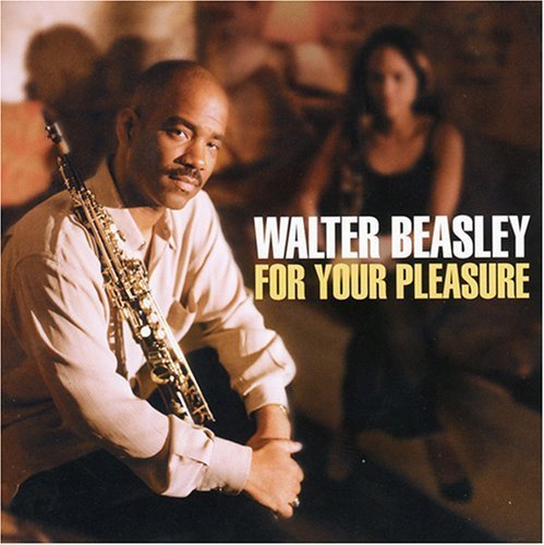 Walter Beasley/For Your Pleasure@.