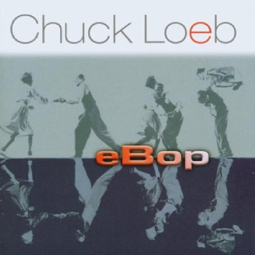 Chuck Loeb/Ebop