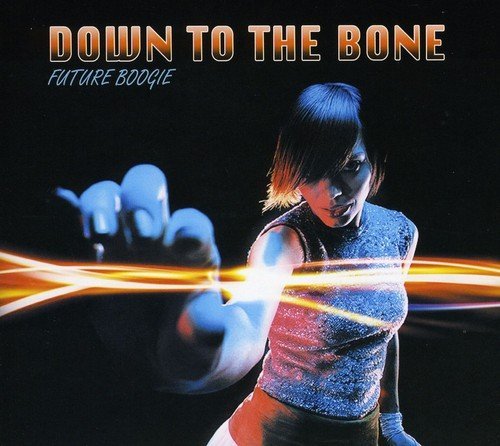 Down To The Bone/Future Boogie