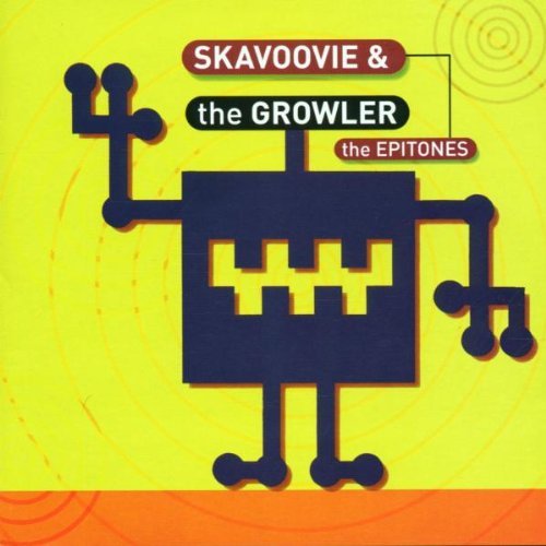 Skavoovie & The Epitones/Growler