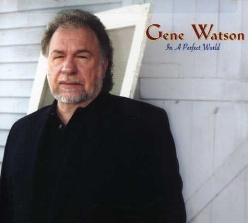 Gene Watson/In A Perfect World