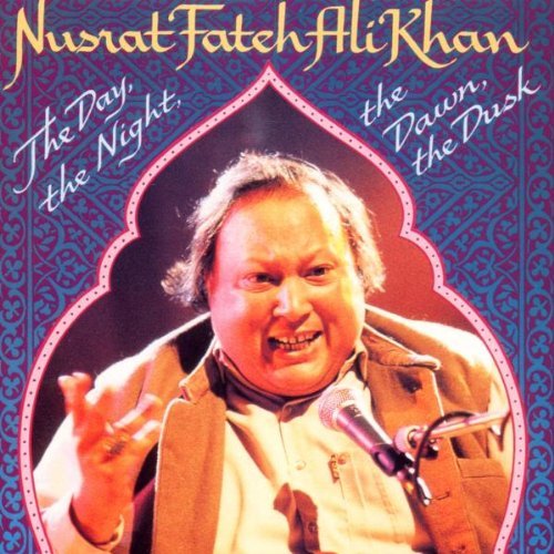 KHAN,NUSRAT FATEH ALI/DAY THE NIGHT THE DAWN THE DUS