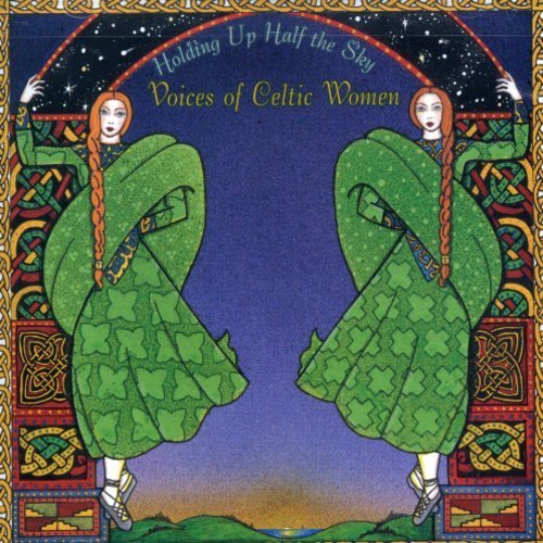 Holding Up Half The Sky/Voices Of Celtic Women