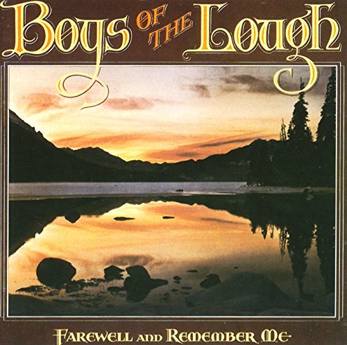 Boys Of The Lough/Farewell & Remember Me@.