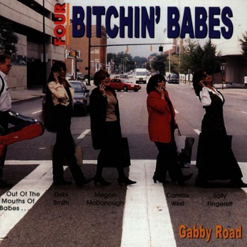 4 Bitchin' Babes/Out Of The Mouths Of Babes