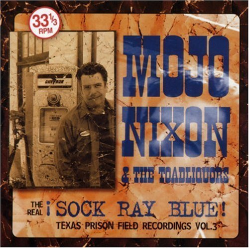 Mojo Nixon/Real Sock-Ray-Blue@.