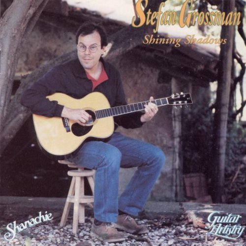 Stefan Grossman/Shinging Shadows