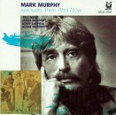 Mark Murphy/Kerouac Then & Now