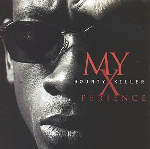 Bounty Killer/My Xperience@Explicit Version@Raekwon/Jeru The Damaja/Brown