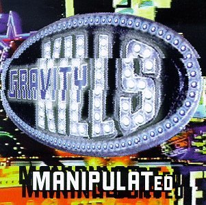 Gravity Kills/Manipulated