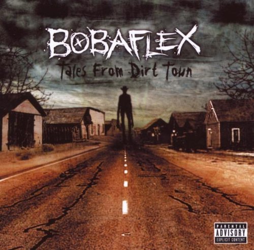 Bobaflex/Tales From Dirt Town@Explicit Version