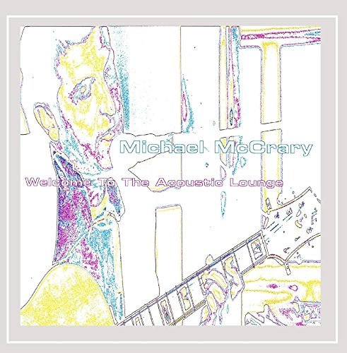 Michael Mccrary/Welcome To The Acoustic Lounge