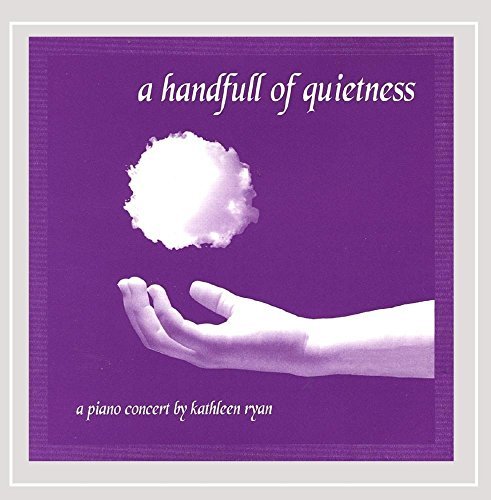 Kathleen Ryan/Handfull Of Quietness