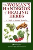 Deb Soule The Woman?s Handbook Of Healing Herbs A Guide To Natural Remedies 
