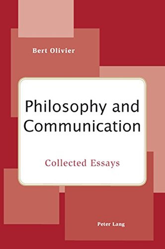 Bert Olivier Philosophy And Communication Collected Essays 