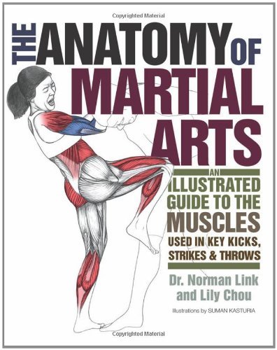 Lily Chou The Anatomy Of Martial Arts An Illustrated Guide To The Muscles Used For Each 