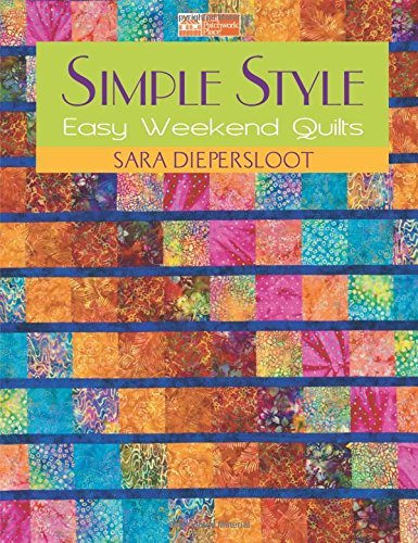 Sara Diepersloot Simple Style Easy Weekend Quilts 