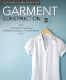 Fox Chapel Publishing Illustrated Guide To Sewing Garment Construction A Complete Course On Making 