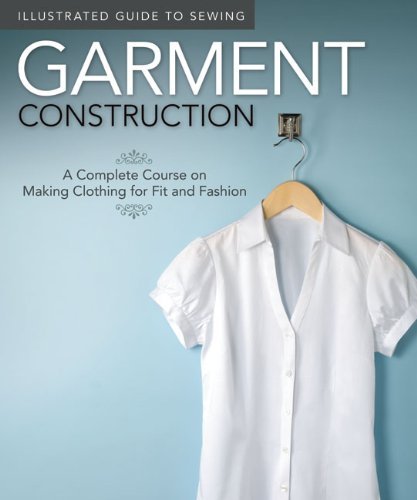 Fox Chapel Publishing Illustrated Guide To Sewing Garment Construction A Complete Course On Making 