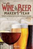 Roy Ekins The Wine & Beer Maker's Year 75 Recipes For Homemade Beer And Wine Using Seaso Updated And Rev 