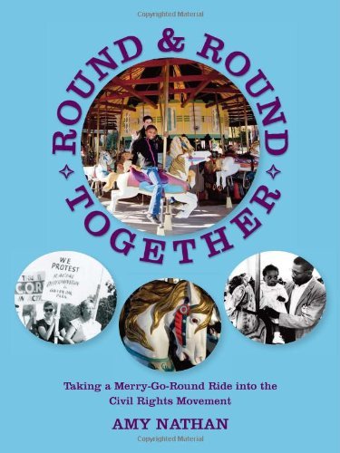 Amy Nathan/Round and Round Together@ Taking a Merry-Go-Round Ride Into the Civil Right