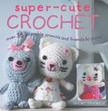 Nicki Trench Super Cute Crochet Ove 35 Adorable Animals And Friends To Make 