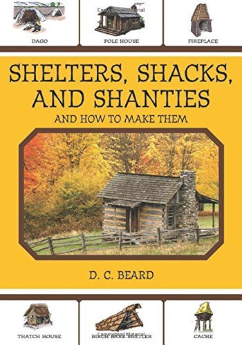 D. C. Beard Shelters Shacks And Shanties And How To Make Them 