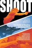 Julie Golob Shoot Your Guide To Shooting And Competition 