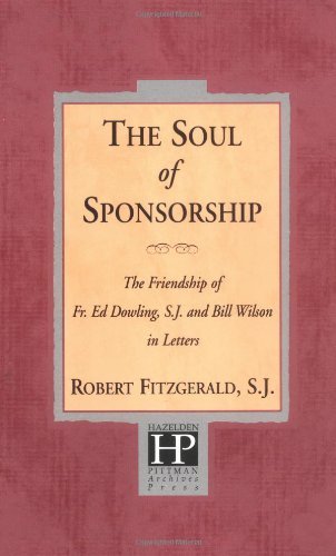 Robert Fitzgerald/The Soul of Sponsorship@ The Friendship of Fr. Ed Dowling, S.J. and Bill W