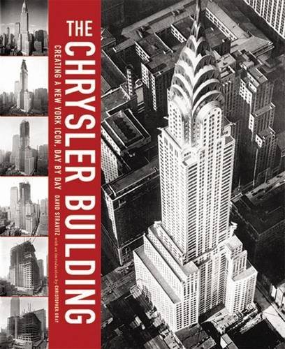 David Stravitz The Chrysler Building Creating A New York Icon Day By Day 