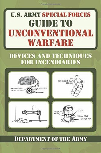 Department of the Army/U.S. Army Special Forces Guide to Unconventional W@Devices and Techniques for Incendiaries