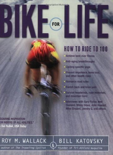 Roy M. Wallack/Bike for Life@How to Ride to 100