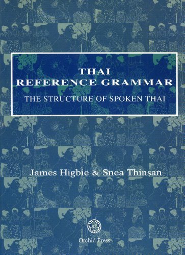James Higbie Thai Reference Grammar The Structure Of Spoken Thai 0002 Edition; 