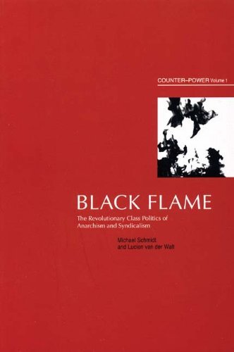 Lucien Van Der Walt Black Flame The Revolutionary Class Politics Of Anarchism And 