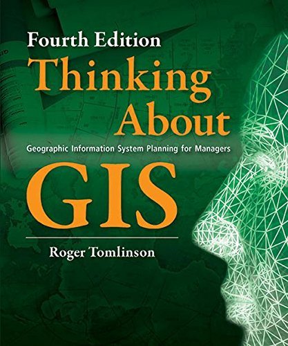 Roger Tomlinson Thinking About Gis Geographic Information System Planning For Manage 0004 Edition; 