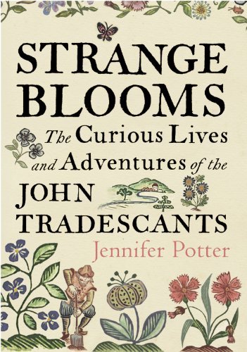 Jennifer Potter Strange Blooms The Curious Lives And Adventures Of The John Trad 