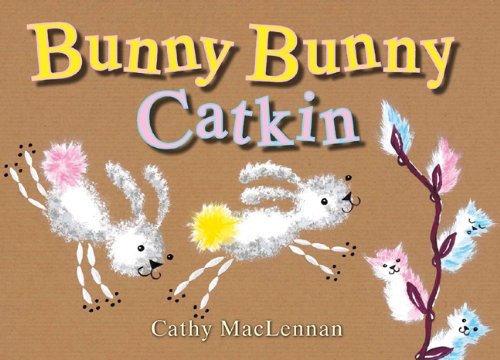 Cathy Maclennan Bunny Bunny Catkin 