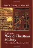 John W. Coakley Readings In World Christian History Volume 1 Earliest Christianity To 1453 