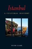 Peter Clark Istanbul A Cultural History 