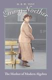 M. B. W. Tent Emmy Noether The Mother Of Modern Algebra 