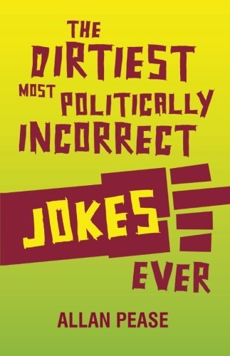 Allan Pease/The Dirtiest, Most Politically Incorrect Jokes Eve