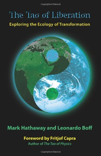 Mark Hathaway The Tao Of Liberation Exploring The Ecology Of Transformation 