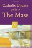 Mary Carol Kendzia Catholic Update Guide To The Mass 