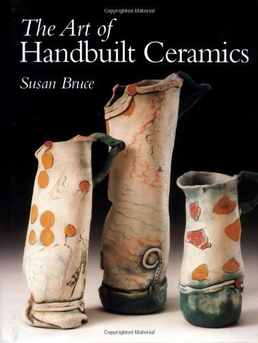 Susan Bruce The Art Of Handbuilt Ceramics 