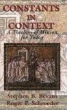 Stephen B. Bevans Constants In Context A Theology Of Mission For Today 