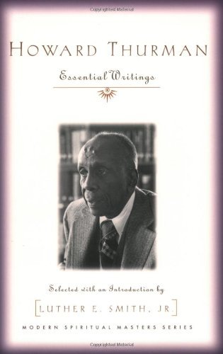 Howard Thurman Howard Thurman Essential Writings 