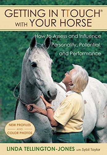 Linda Tellington Jones Getting In Ttouch With Your Horse How To Assess And Influence Personality Potentia Revised 